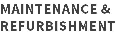 Maintenance & refurbishment